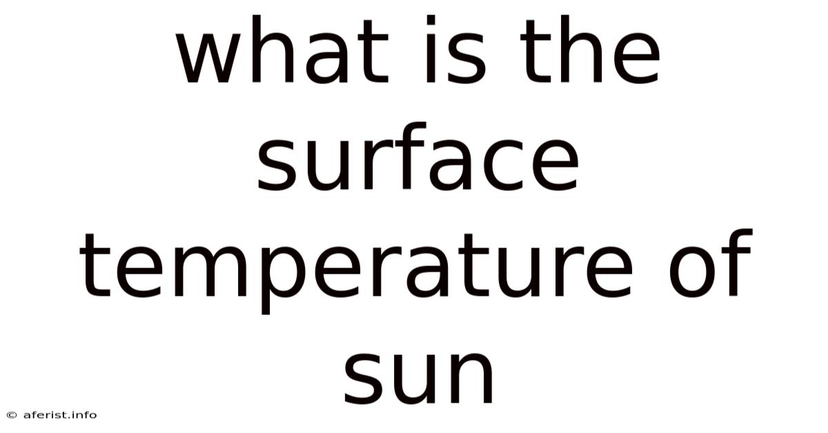 What Is The Surface Temperature Of Sun