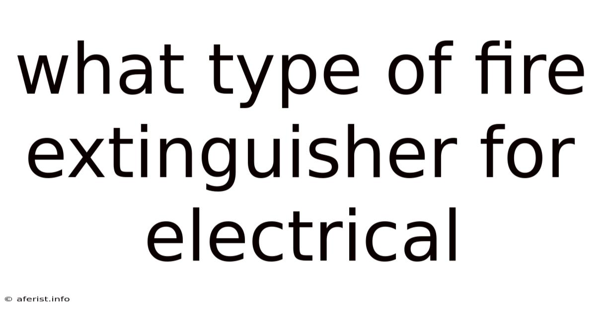 What Type Of Fire Extinguisher For Electrical