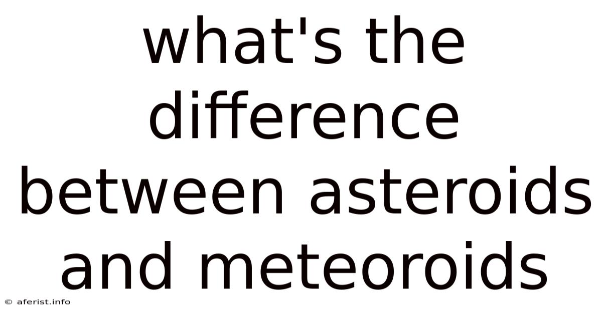 What's The Difference Between Asteroids And Meteoroids
