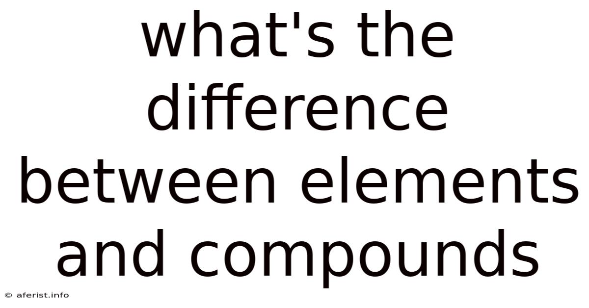 What's The Difference Between Elements And Compounds