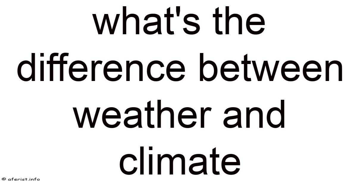 What's The Difference Between Weather And Climate