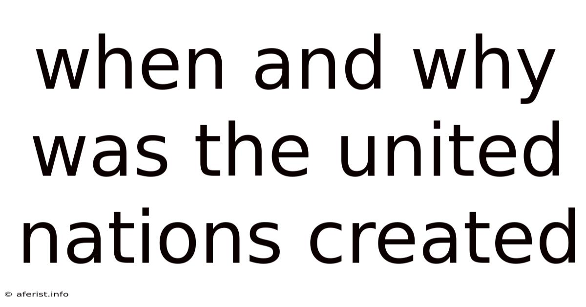 When And Why Was The United Nations Created