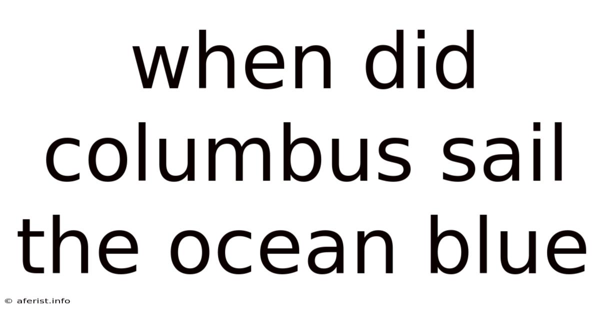 When Did Columbus Sail The Ocean Blue