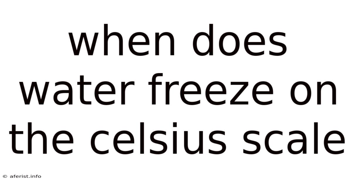 When Does Water Freeze On The Celsius Scale