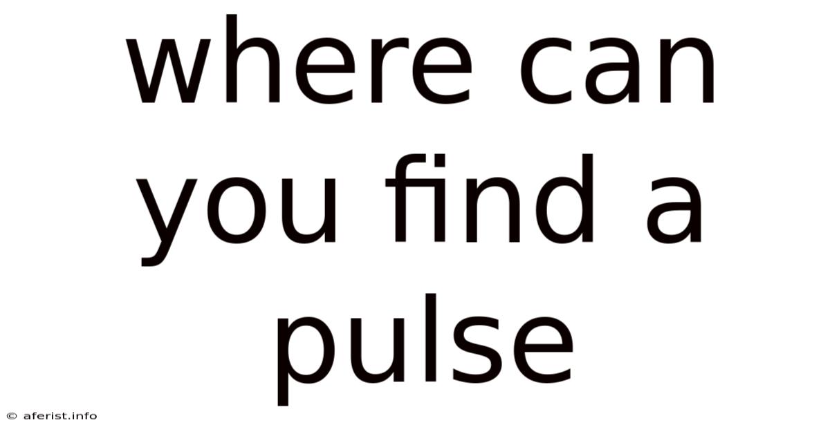 Where Can You Find A Pulse