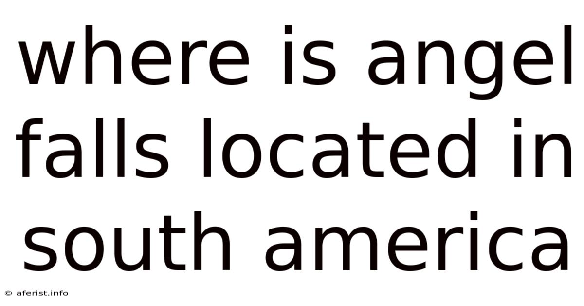 Where Is Angel Falls Located In South America