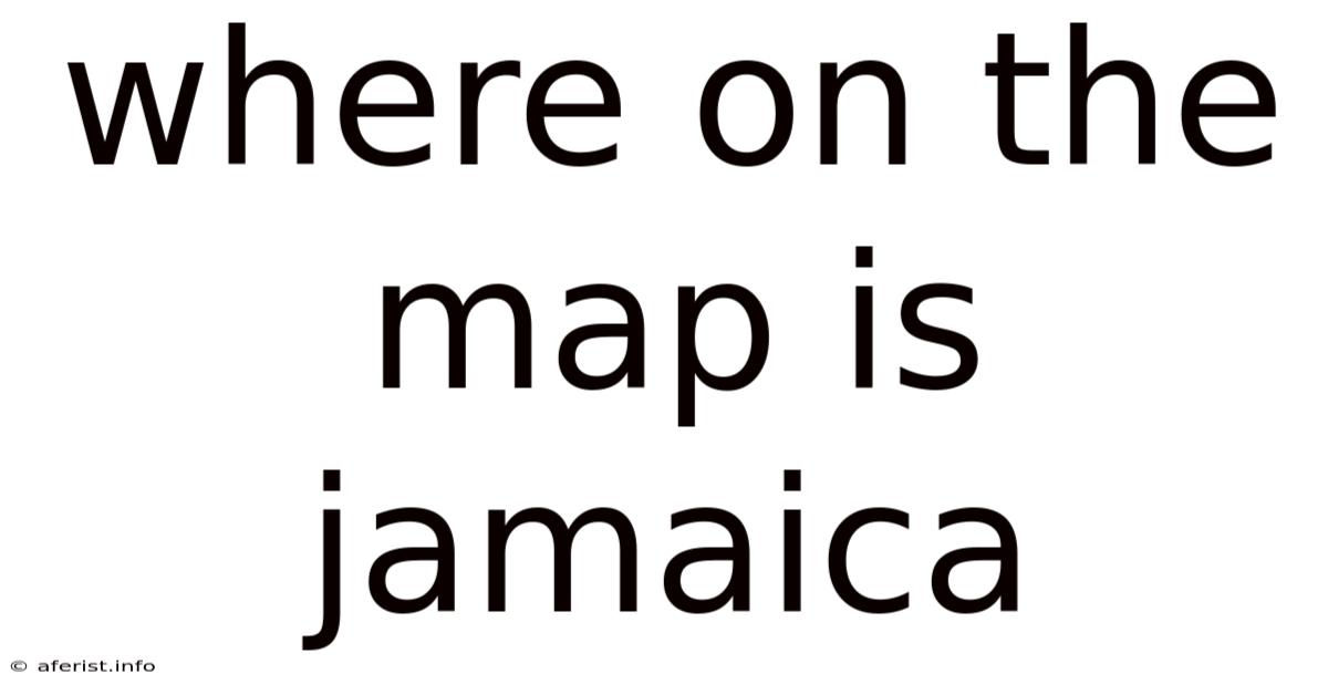 Where On The Map Is Jamaica