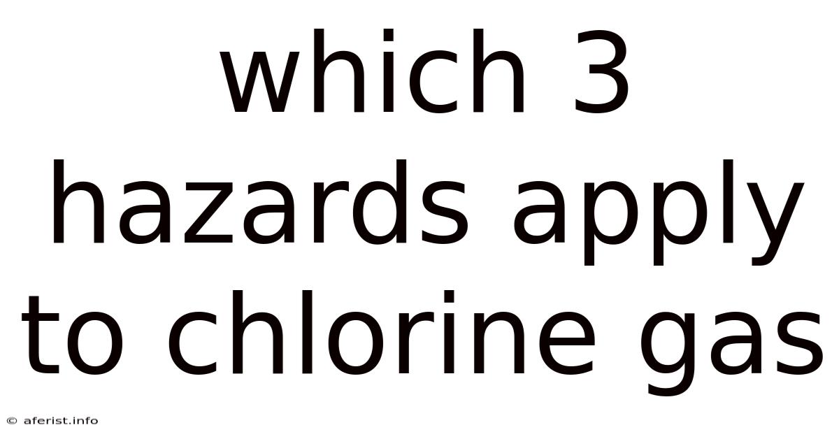 Which 3 Hazards Apply To Chlorine Gas