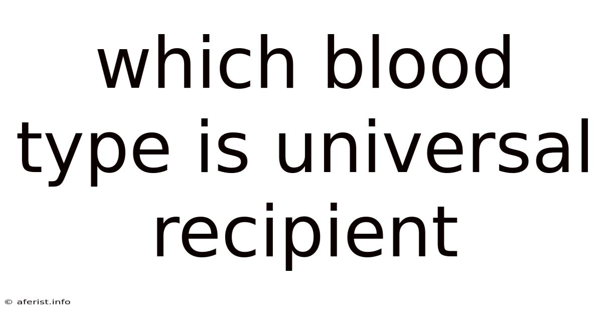 Which Blood Type Is Universal Recipient