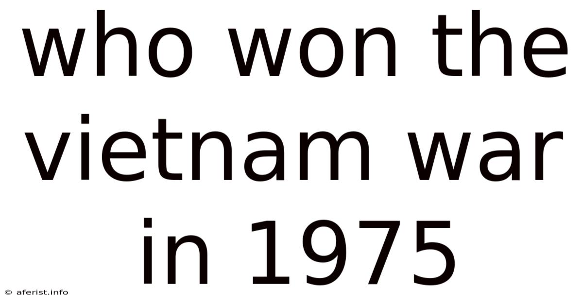 Who Won The Vietnam War In 1975