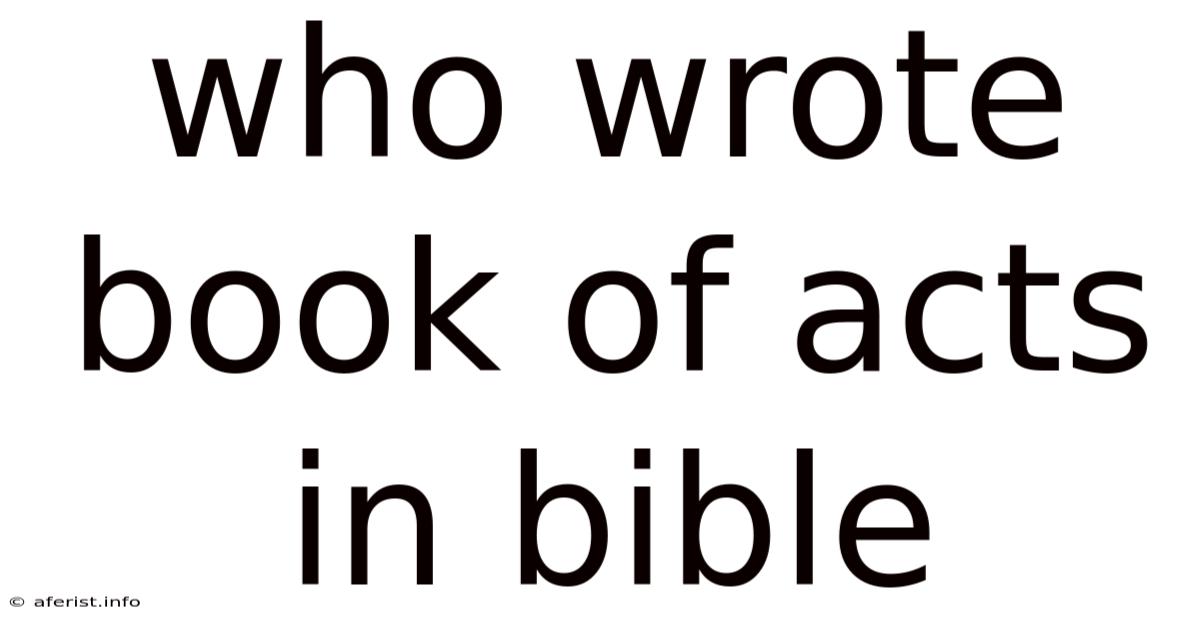 Who Wrote Book Of Acts In Bible