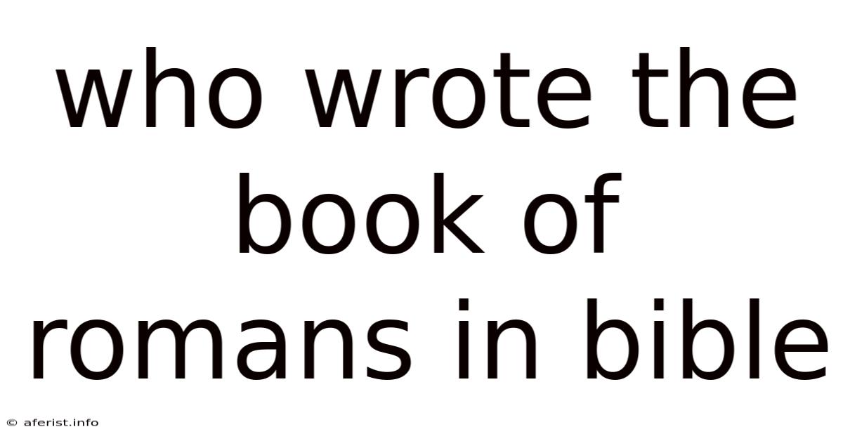 Who Wrote The Book Of Romans In Bible