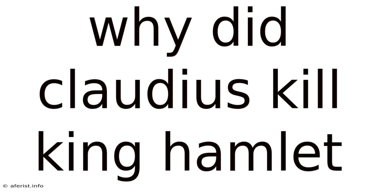 Why Did Claudius Kill King Hamlet