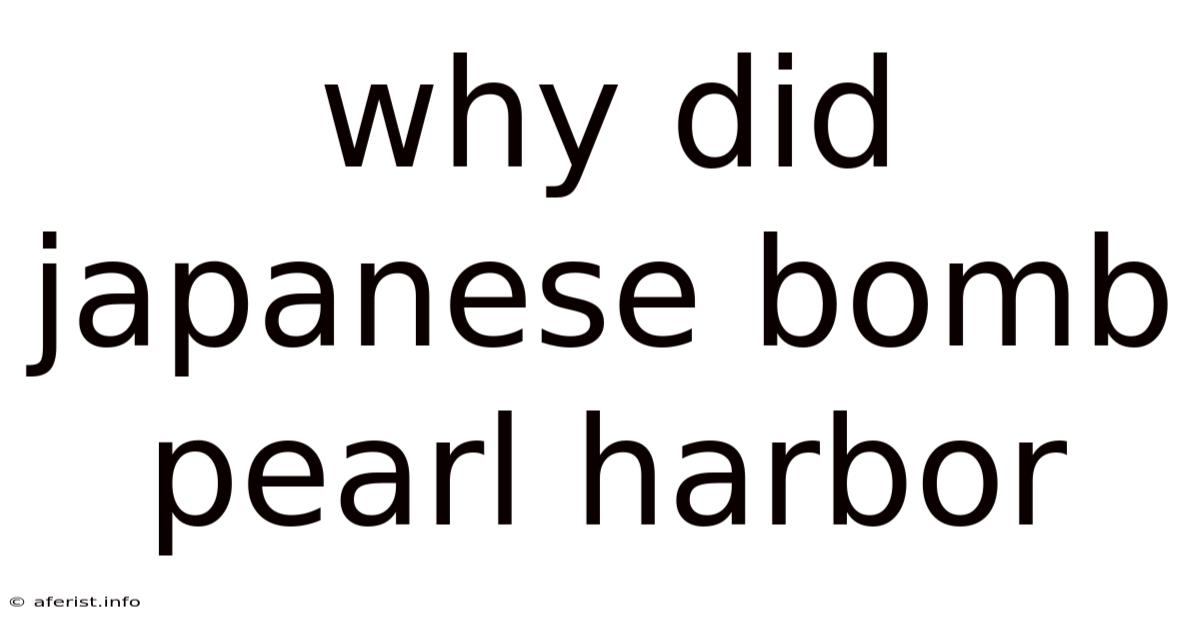 Why Did Japanese Bomb Pearl Harbor