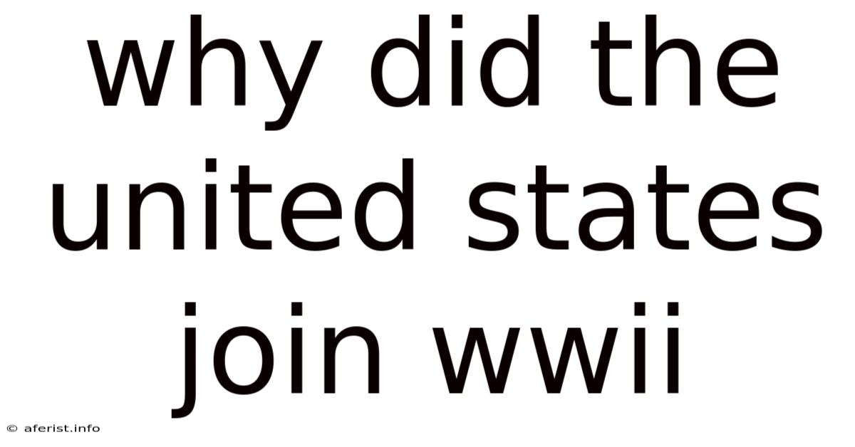 Why Did The United States Join Wwii