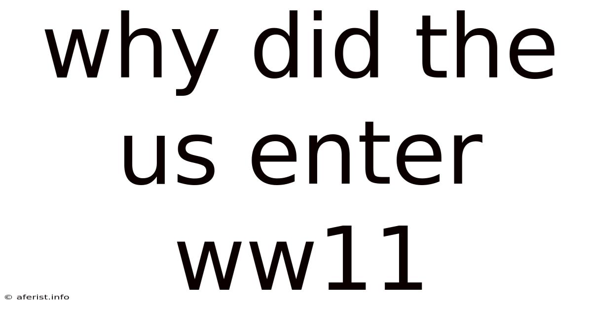 Why Did The Us Enter Ww11