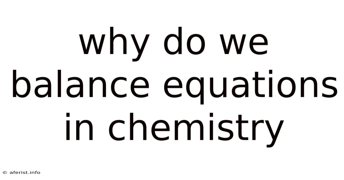 Why Do We Balance Equations In Chemistry