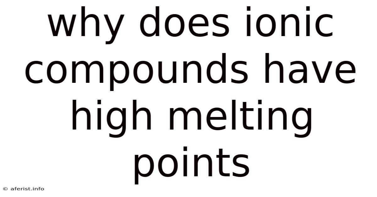 Why Does Ionic Compounds Have High Melting Points