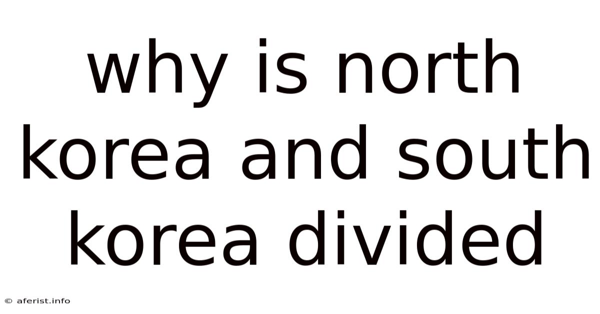 Why Is North Korea And South Korea Divided