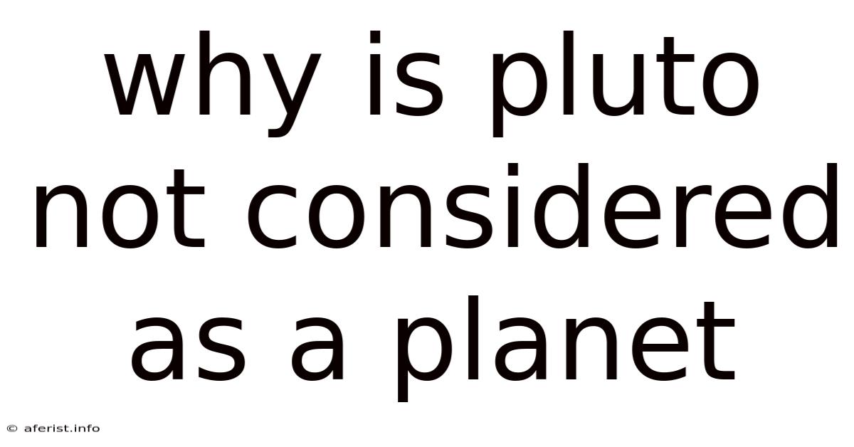 Why Is Pluto Not Considered As A Planet