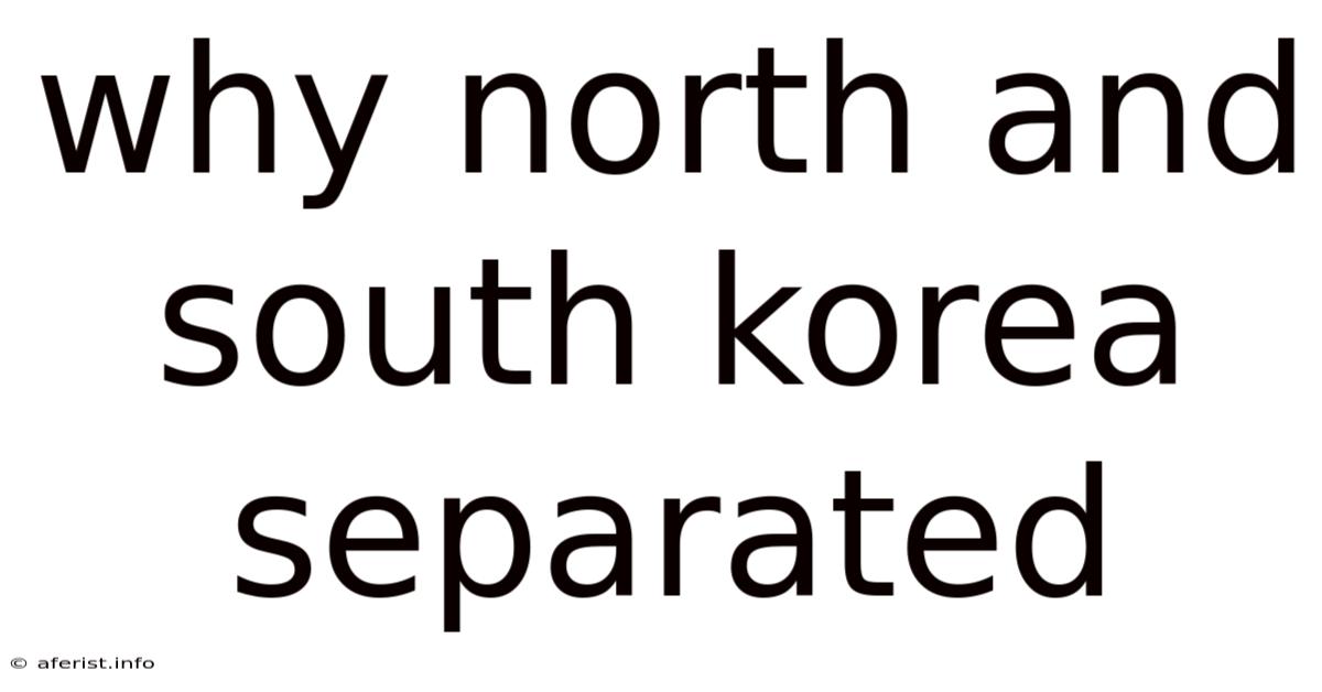 Why North And South Korea Separated