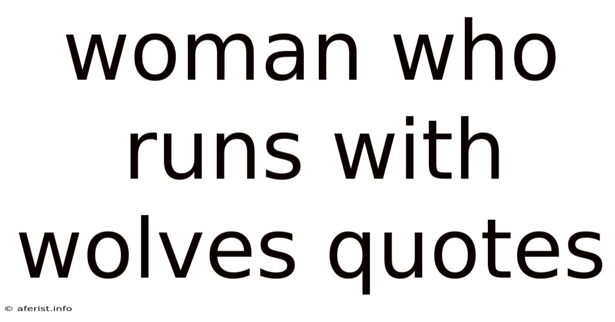 Woman Who Runs With Wolves Quotes